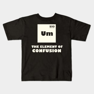 The Element Of Confusion Kids T-Shirt